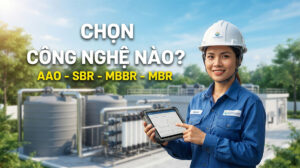 So sánh công nghệ AAO, SBR, MBBR, MBR nên chọn loại nào